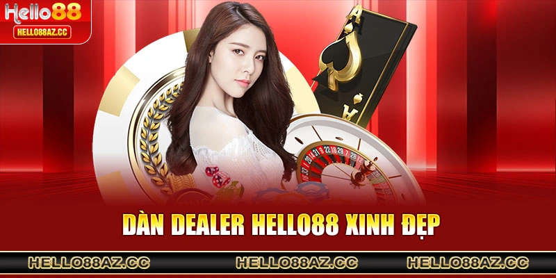 Dàn Dealer Hello88 xinh đẹp